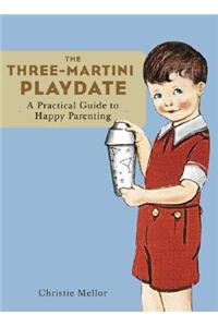 The Three-Martini Playdate