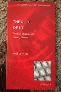 The Role of it: Practical Issues for the Primary Teacher