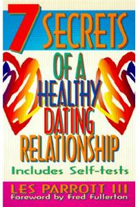 7 Secrets of a Healthy Dating Relationship