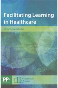 Facilitating Learning in Healthcare