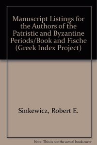 Manuscript Listings for the Authors of the Patristic and Byzantine Periods