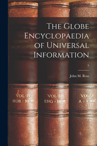 Globe Encyclopaedia of Universal Information; 5