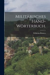 Militärisches Hand-Wörterbuch.