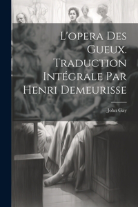 L'opera des gueux. Traduction intégrale par Henri Demeurisse