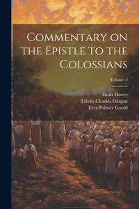 Commentary on the Epistle to the Colossians; Volume 5