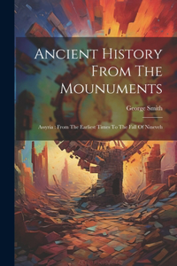 Ancient History From The Mounuments