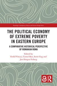 The Political Economy of Extreme Poverty in Eastern Europe