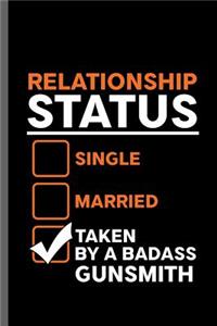 Relationship Status Single Married Taken by a Badass Gunsmith