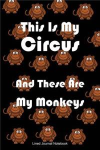 This Is My Circus And These Are My Monkeys
