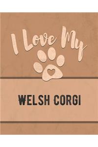 I Love My Welsh Corgi