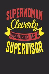 Superwoman Cleverly Disguised As A Supervisor