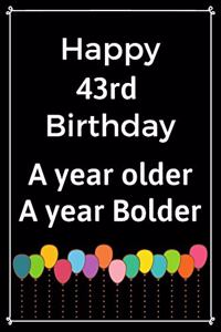 Happy 43rd Birthday A Year Older A Year Bolder