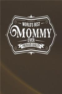 World's Best Mommy Ever Premium Quality