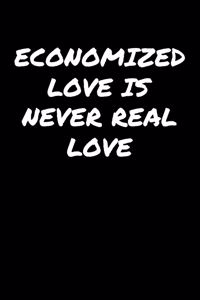 Economized Love Is Never Real Love�