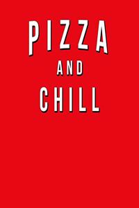 Pizza And Chill
