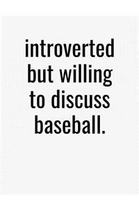 Introverted But Willing To Discuss Baseball