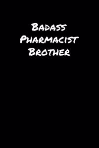 Badass Pharmacist Brother