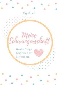 Meine Schwangerschaft Große Dinge Beginnen Oft Klitzeklein Tagebuch