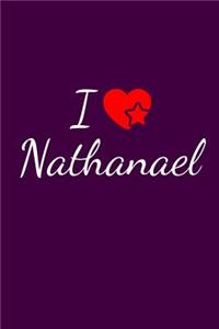 I love Nathanael: Notebook / Journal / Diary - 6 x 9 inches (15,24 x 22,86 cm), 150 pages. For everyone who's in love with Nathanael.