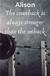 Alison The Comeback Is Always Stronger Than The Setback