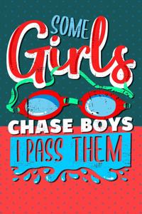 Some Girls Chase Boys I Pass Them