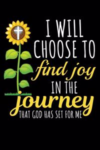 I Will Choose to Find Joy in the Journey That God Has Set for Me