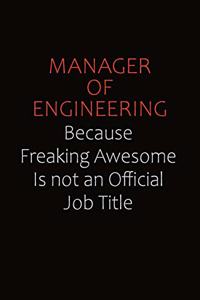 Manager of Engineering Because Freaking Awesome Is Not An Official job Title