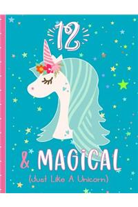 12 & Magical (Just Like a Unicorn)
