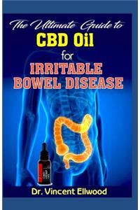 The Ultimate Guide to CBD Oil for Irritable Bowel Disease
