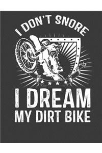 I Don't Snore I Dream My Dirt Bike
