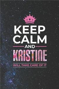 Keep Calm and Kristine Will Take Care of It