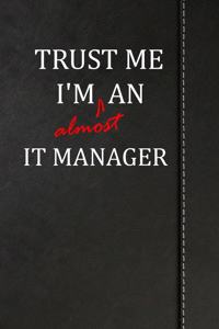 Trust Me I'm almost an IT Manager