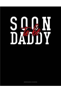 Soon To Be Daddy