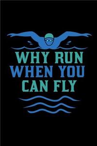 Why Run When You Can Fly