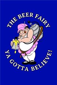 The Beer Fairy YA Gotta Believe!
