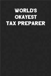 World's Okayest Tax Preparer: Blank Lined Career Notebook Journal