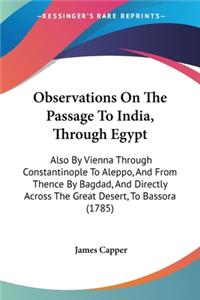 Observations On The Passage To India, Through Egypt