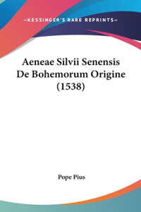 Aeneae Silvii Senensis de Bohemorum Origine (1538)