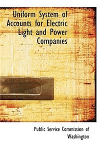 Uniform System of Accounts for Electric Light and Power Companies