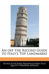 An Off the Record Guide to Italy's Top Landmarks