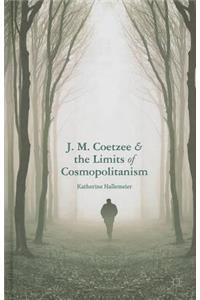 J. M. Coetzee and the Limits of Cosmopolitanism