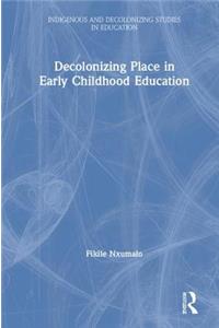 Decolonizing Place in Early Childhood Education