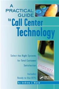 Practical Guide to Call Center Technology