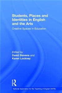 Students, Places and Identities in English and the Arts