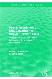 Public Regulation of Site Selection for Nuclear Power Plants