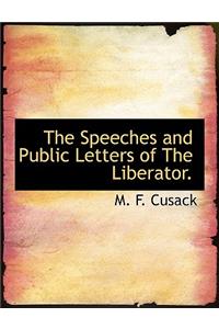 The Speeches and Public Letters of the Liberator.