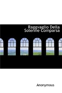 Raggvaglio Della Solenne Comparsa