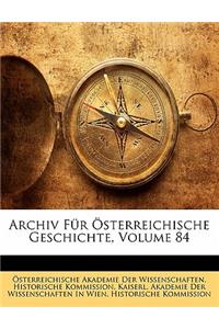 Archiv Fur Osterreichische Geschichte, Volume 84