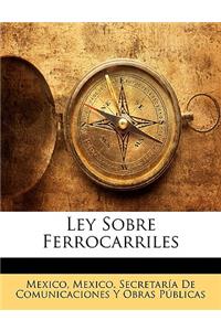 Ley Sobre Ferrocarriles