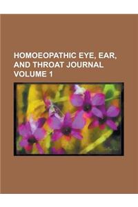 Homoeopathic Eye, Ear, and Throat Journal Volume 1